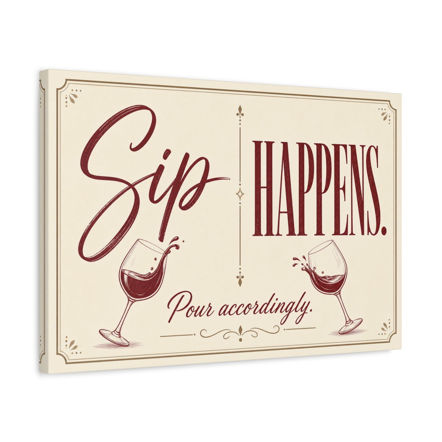 "Sip Happens. Pour Accordingly." Wine Quote Canvas Wall Art - Vintage Typography Bar Decor, Rustic Wall Hanging - Modern Farmhouse Style - Cocktail Lounge Decor - Speakeasy Style Sign - Ready to Hang