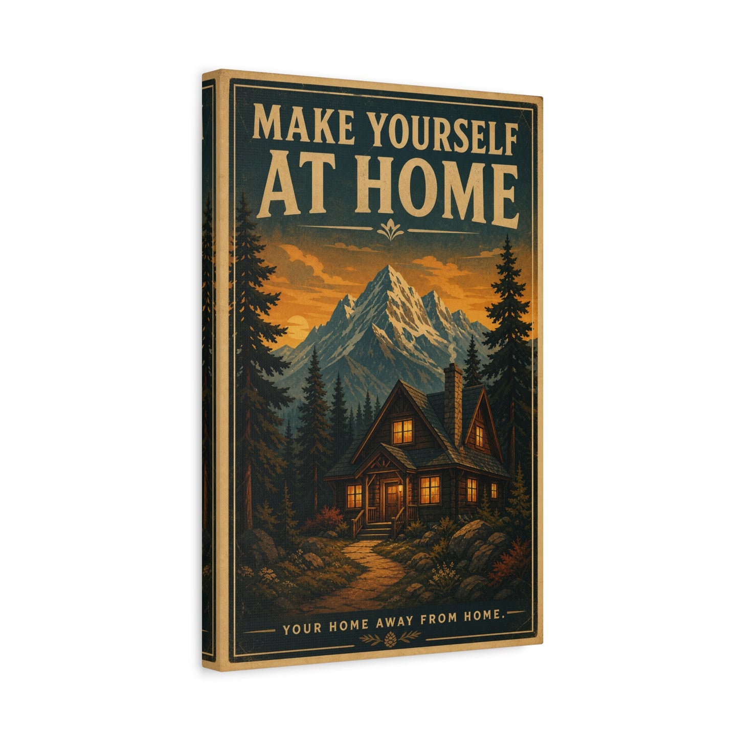 "MAKE YOURSELF AT HOME" Mountain Cabin Canvas Wall Art - Vintage Rustic Landscape Print, Lodge Decor, Forest Home Decoration, Cozy Living Room Accent, Entryway Wall Hanging - Modern Farmhouse Style