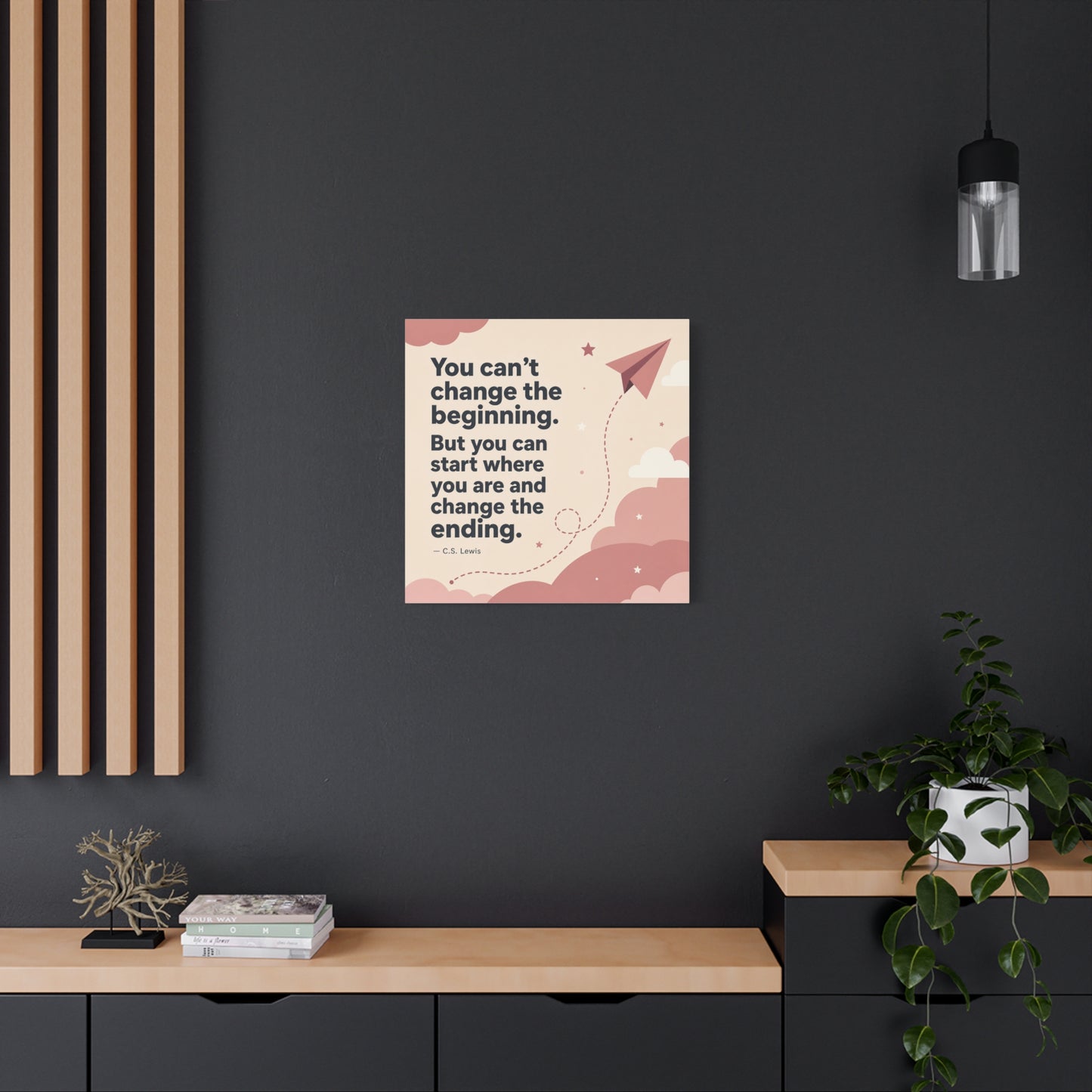"You Can’t Change The Beginning. But You Can Start Where You Are And Change The Ending." C.S. Lewis Canvas Wall Art - Inspirational Typography Print - Modern Bedroom Home Decoration - Office Wall Art