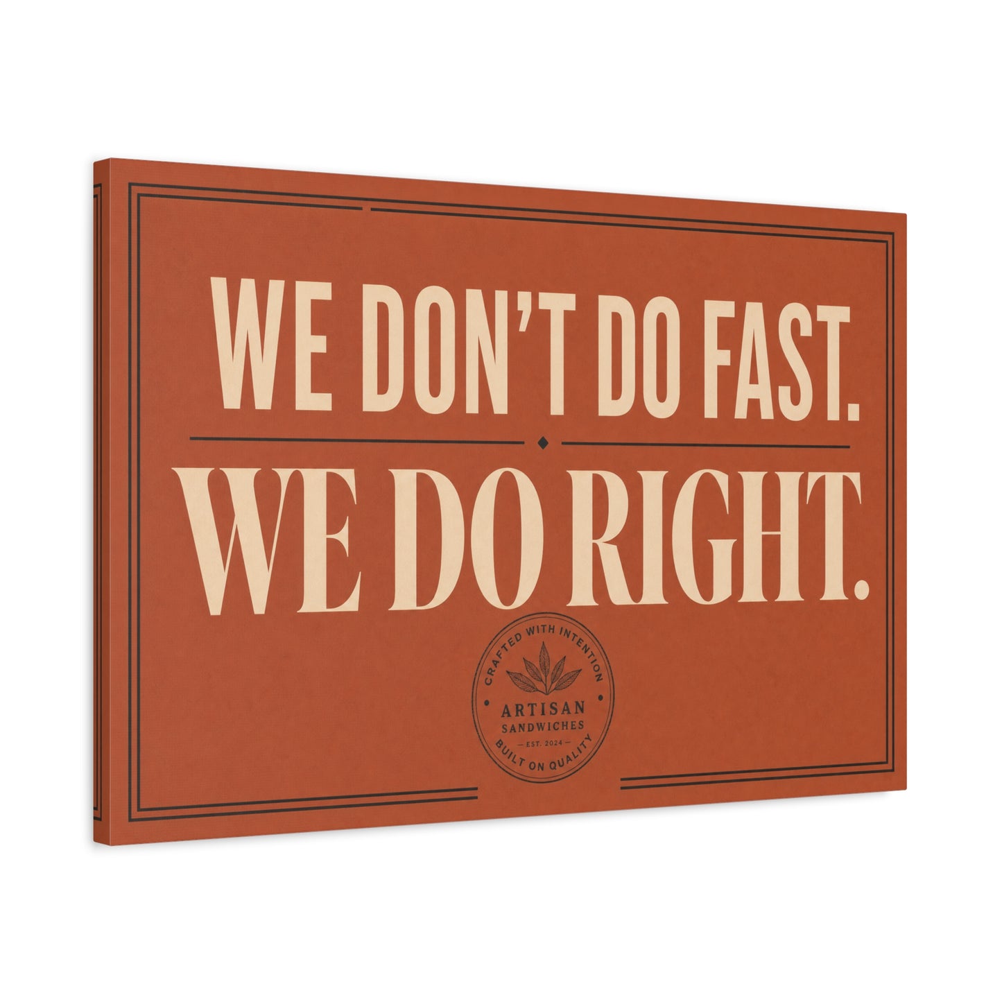 "We Don't Do Fast. We Do Right." Typography Canvas Wall Art - Vintage Restaurant Quote Decor, Rustic Wall Hanging, Artisan Sandwich Sign Style - Ready to Hang - Sandwich Shop Sign - Diner Decor