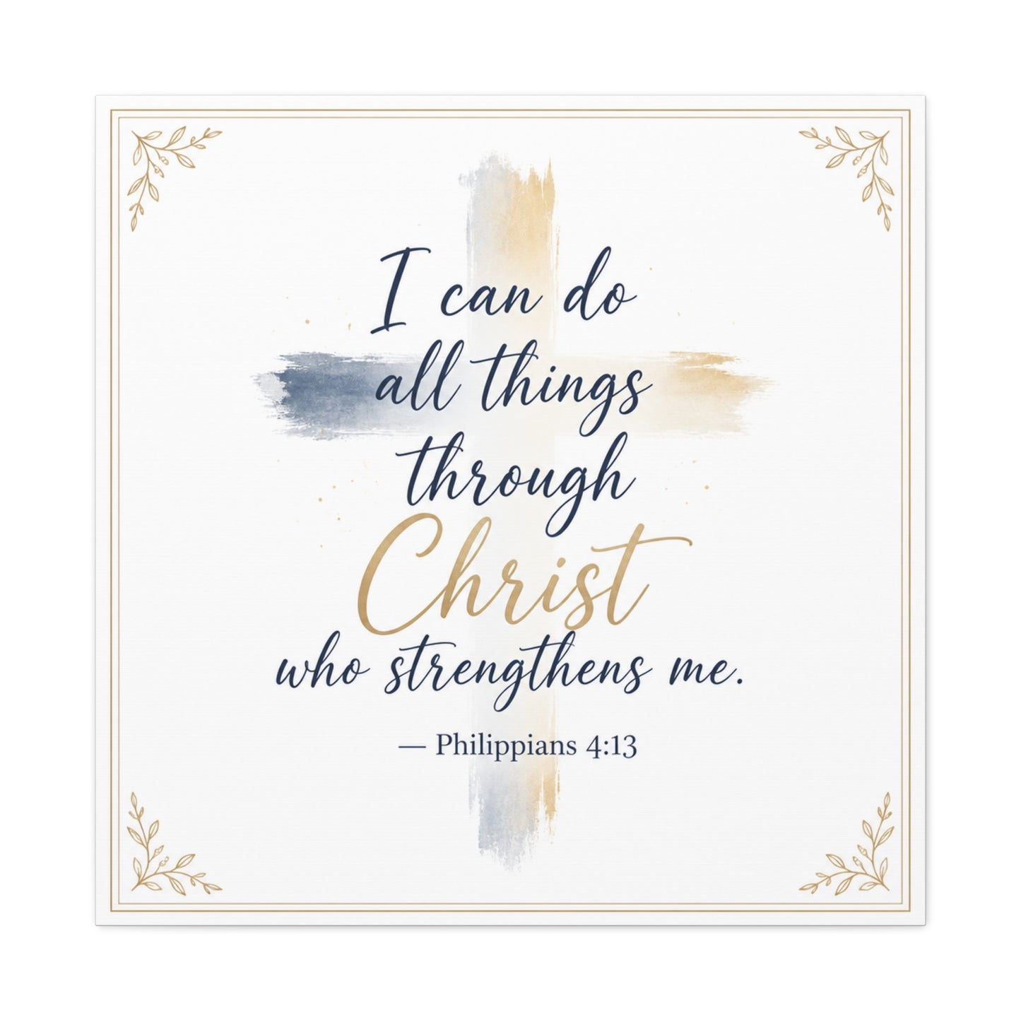 "I Can Do All Things Through Christ Who Strengthens Me. - Philippians 4:13" Christian Canvas Wall Art - Blue And Gold Scripture Quote Print - Traditional Typography - Bedroom Decor - Office Wall Art