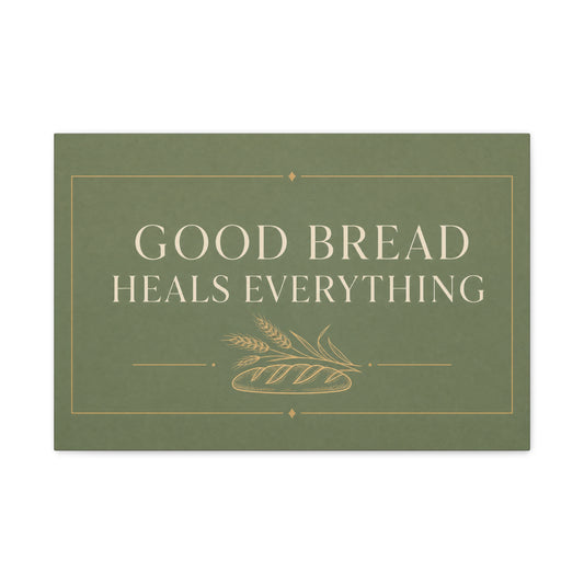 "Good Bread Heals Everything" Canvas Wall Art - Vintage Bread Quote Print, Sage Green Typography, Rustic Farmhouse Style - Ready to Hang - Deli Wall Decor - Sandwich Shop Sign - Diner Decor
