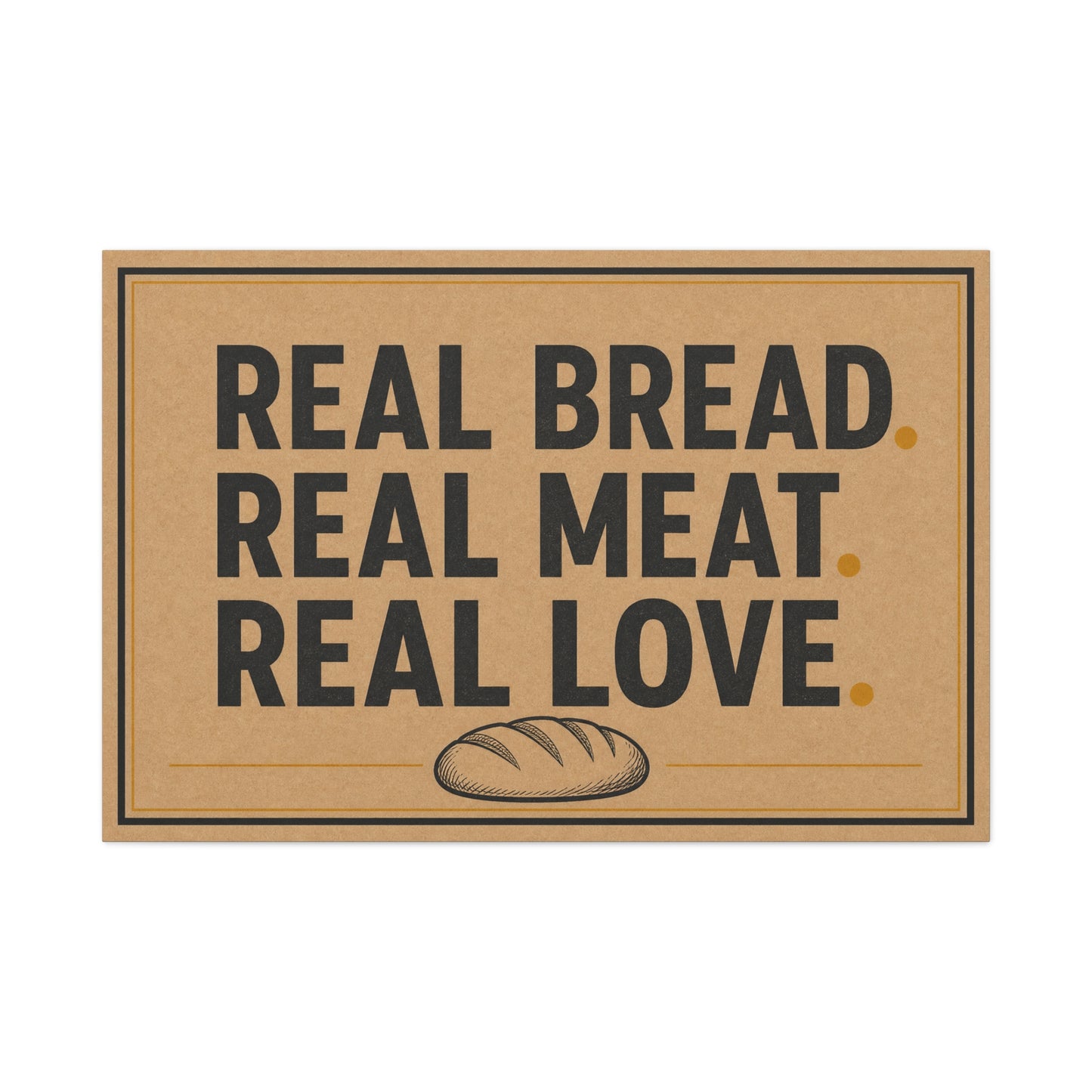 "Real Bread. Real Meat. Real Love." Canvas Wall Art - Rustic Typography Food Sign - Farmhouse Neutral Canvas Print - Bakery Style - Ready to Hang - Deli Wall Decor - Sandwich Shop Sign - Diner Decor