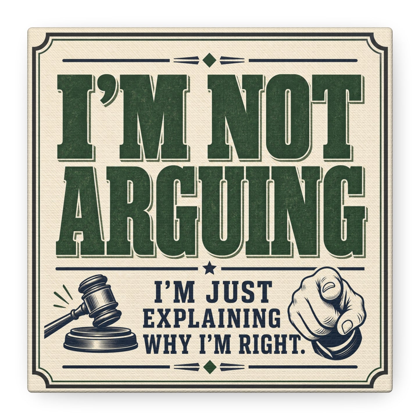"I'm Not Arguing I'm Just Explaining Why I'm Right" Funny Quote Canvas Wall Art - Vintage Typography Humor Decor - Retro Office Wall Hanging - Bedroom Home Decoration - Bedroom Home Decoration