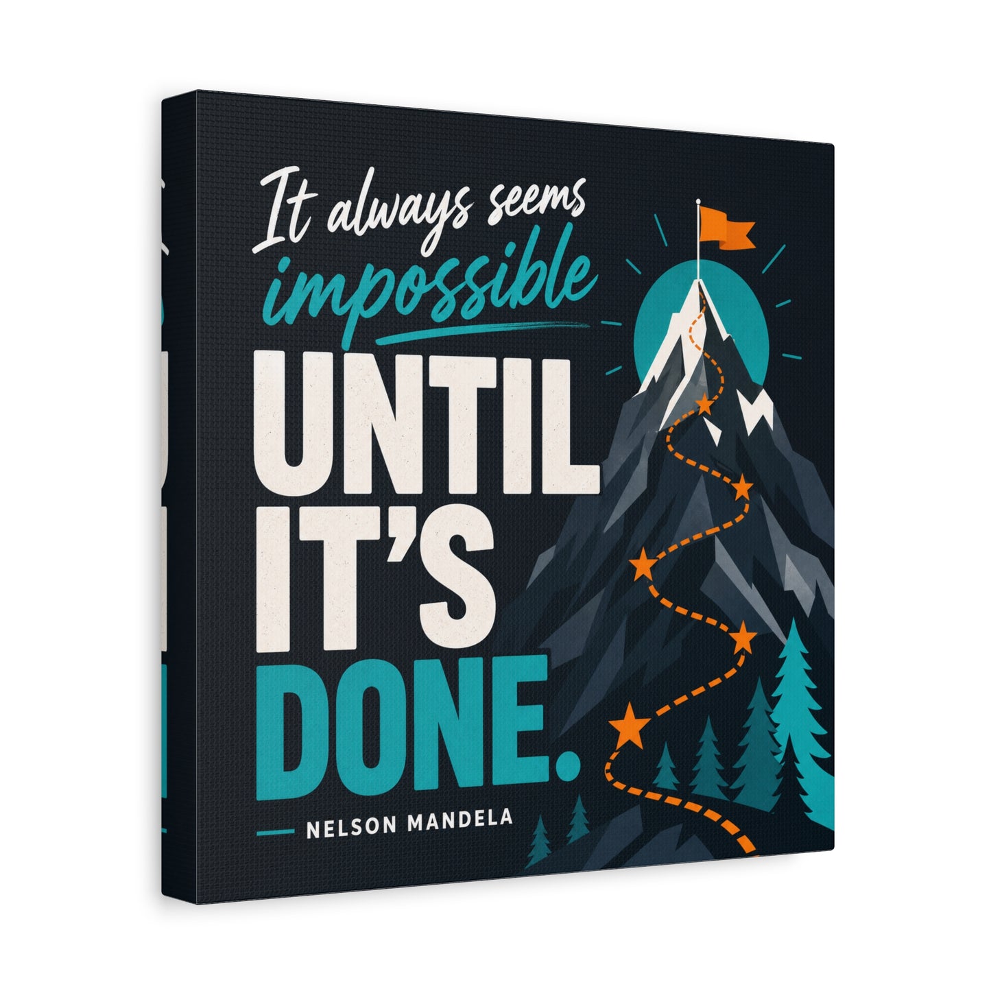 "It Always Seems Impossible Until It's Done" Motivational Canvas Wall Art - Mountain Quote Print, Teal And Orange Typography Decor - Modern Inspirational Living Room Office Wall Decor - Ready to Hang