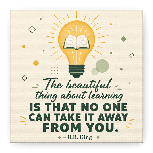 "The Beautiful Thing About Learning Is That No One Can Take It Away From You." Canvas Wall Art - Inspirational Quote Print, Classroom Decor, Teacher Office Wall Decor, Modern Typography