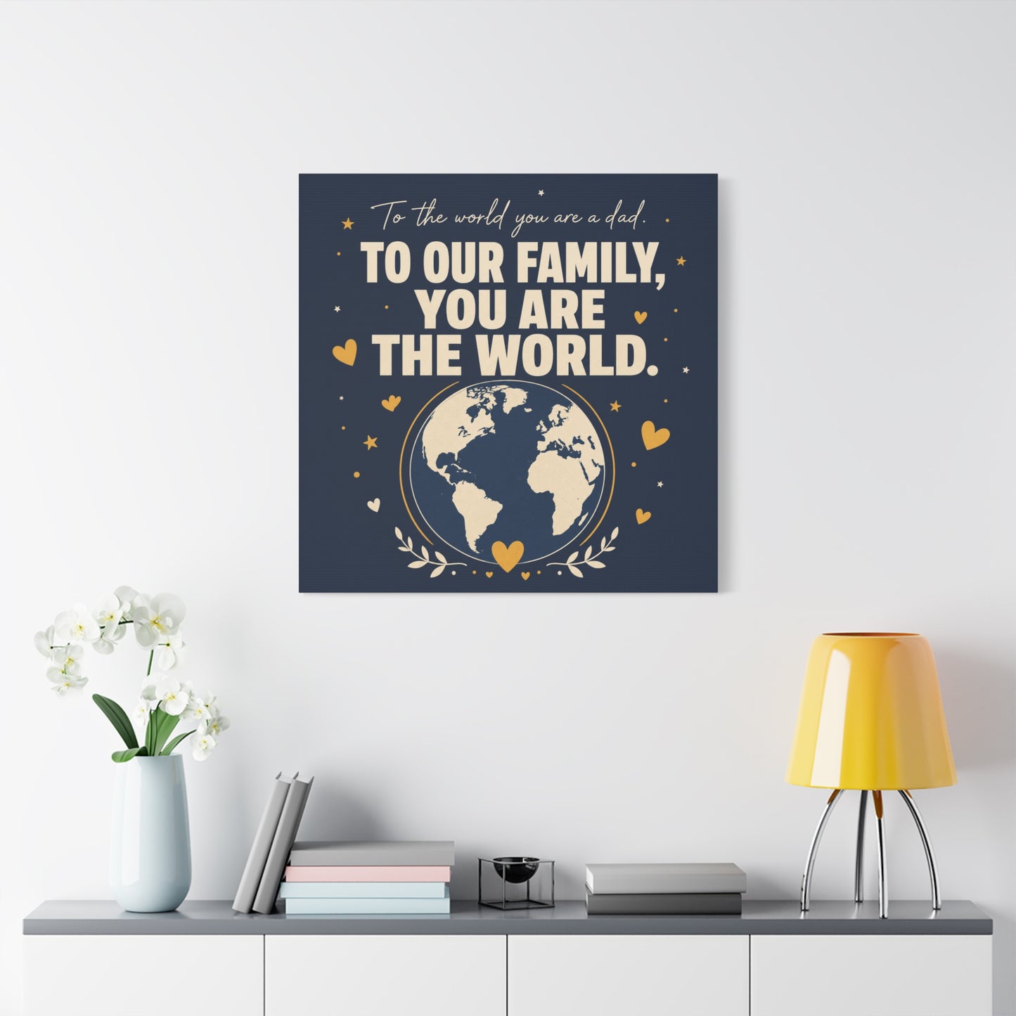 "To The World You Are A Dad. To Our Family, You Are The World." Canvas Wall Art - Father Quote Globe Typography Print - Navy Gold Modern Family Decor - HP Latex Print - Living Room Wall Decor
