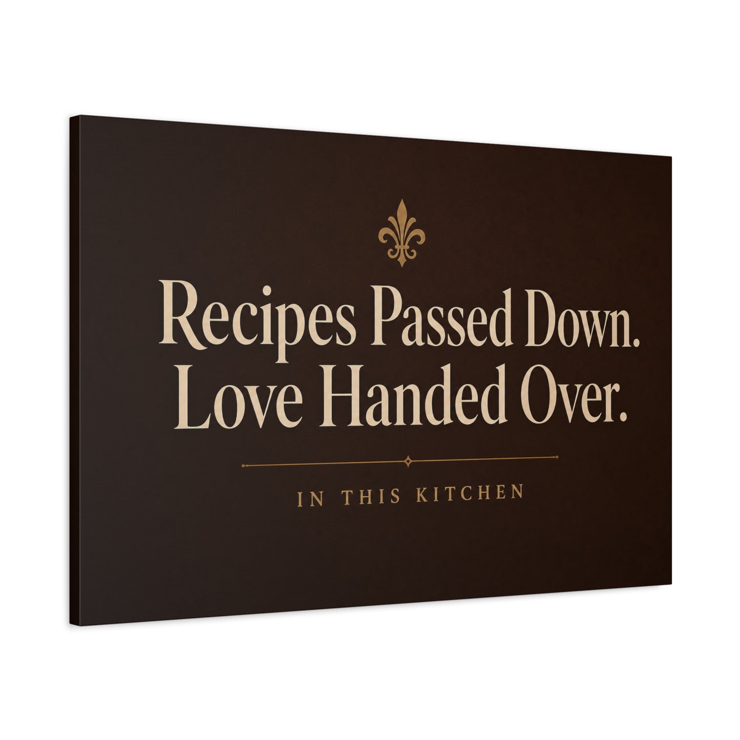"Recipes Passed Down. Love Handed Over. In This Kitchen" Canvas Wall Art - Typography Kitchen Wall Decor, Vintage Farmhouse Style, Brown Quote Print, Dining Room Home Decoration - Ready to Hang