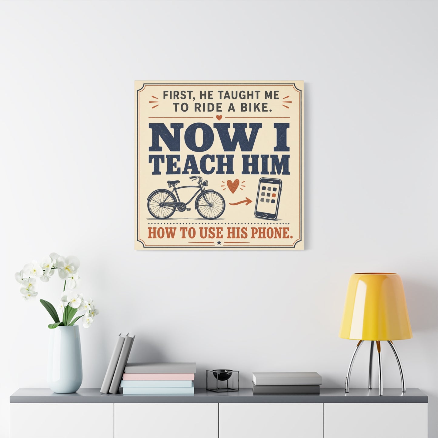 "First, He Taught Me To Ride A Bike. Now I Teach Him How To Use His Phone." Quote Canvas Wall Art - Vintage Father Son Humor Print - Rustic Typography Decor For Living Room, Office - Office Wall Art