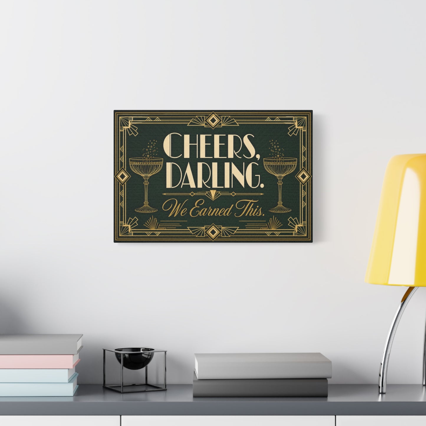 "Cheers, Darling. We Earned This." Art Deco Cocktail Canvas Wall Art - Gold Champagne Coupe Quote Print - Vintage Glam Typography - Bar Cart Decor - Tavern Wall Decor - Speakeasy Style Sign