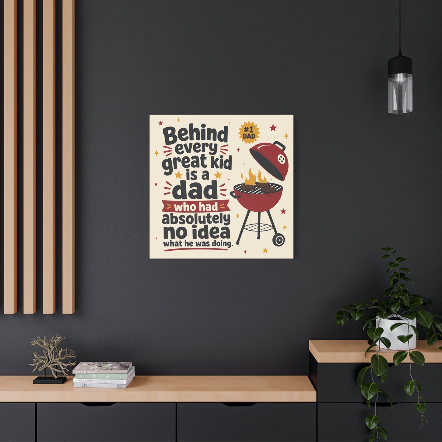 "Behind Every Great Kid Is A Dad Who Had Absolutely No Idea What He Was Doing" Canvas Wall Art - Funny Dad BBQ Grill Quote Print - Rustic Typography Decor For Kitchen - Office Wall Art - Ready to Hang