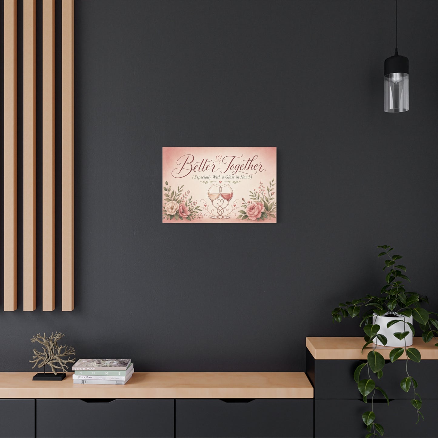 "Better Together. (Especially With a Glass in Hand.)" Canvas Wall Art - Romantic Wine Glass Quote Print, Pink Floral Typography Decor, Bedroom Wall Hanging - Bedroom Home Decoration - Ready to Hang
