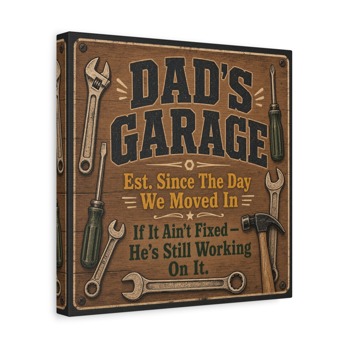 "Dad's Garage Est. Since The Day We Moved In If It Ain't Fixed He's Still Working On It" Canvas Wall Art - Rustic Workshop Sign, Vintage Tool Decor, Man Cave Garage Wall Hanging - Ready to Hang