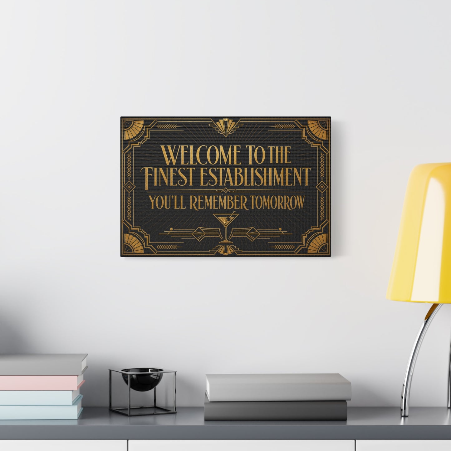 "Welcome To The Finest Establishment You'll Remember Tomorrow" Canvas Wall Art - Art Deco Typography Cocktail Lounge Decor - Black And Gold Vintage Style - Ready to Hang - Tavern Wall Decor